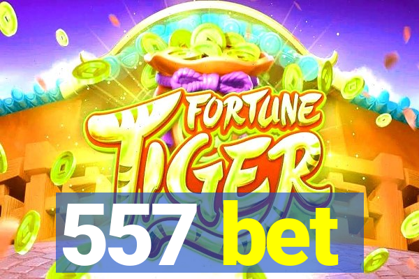 557 bet